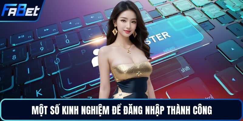 Một số kinh nghiệm để đăng nhập thành công