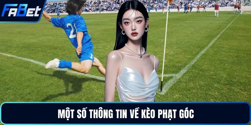 Một số thông tin về kèo phạt góc