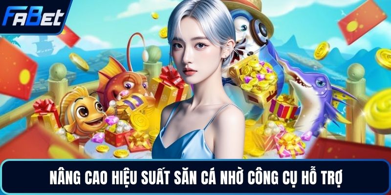 Nâng cao hiệu suất săn cá nhờ công cụ hỗ trợ